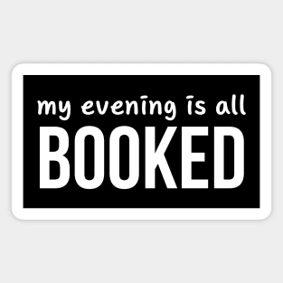 My Evening Is All Booked Magnet